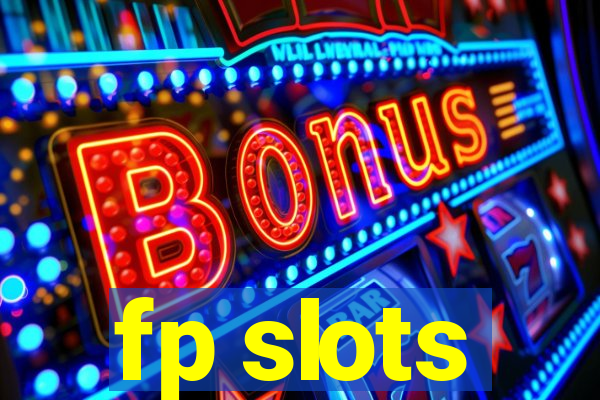 fp slots